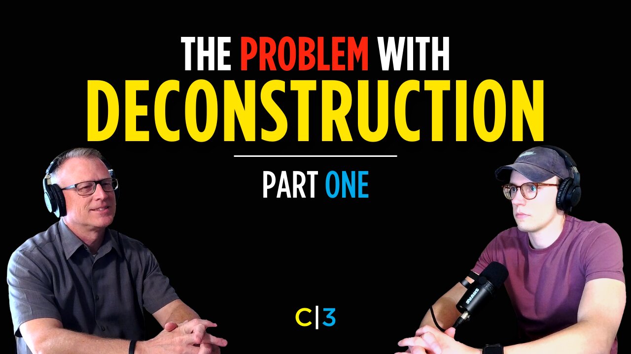 The Problem With Deconstruction | Part 1