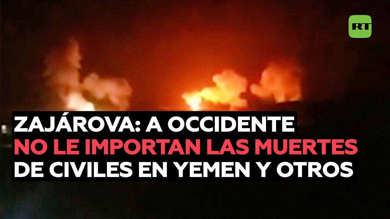 Zajárova: A Occidente no le importan las muertes de civiles en Yemen y otros países