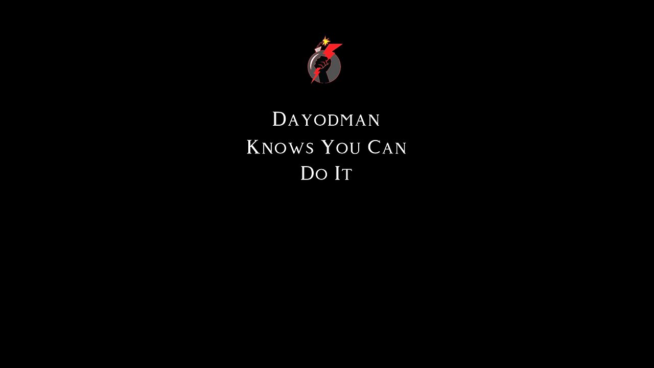 Dayodman Knows You Can Do It #dayodman #iknow #youcan #eeyayyahh #motivation