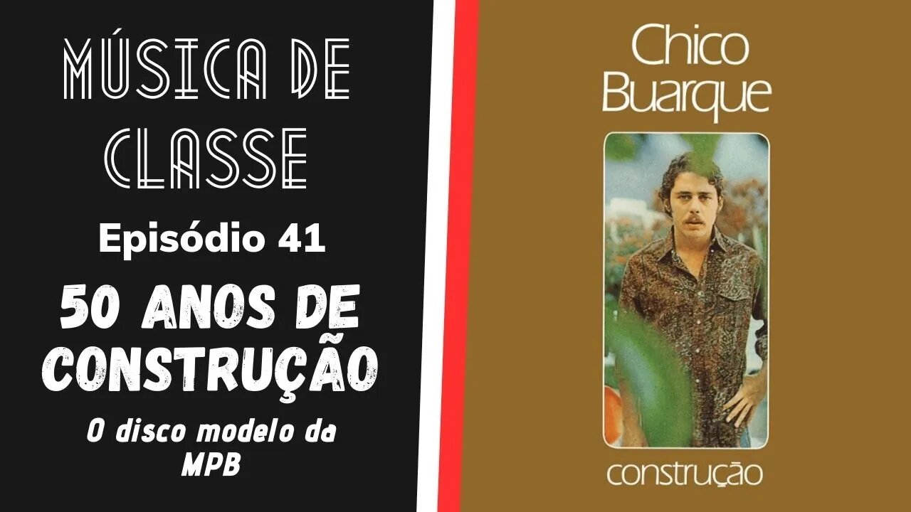 50 anos de Construção: o disco modelo da MPB | Música de Classe #41 (Podcast)