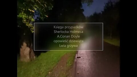 Księga przypadków Sherlocka Holmesa - A.Conan Doyle opowieść 9 Lwia grzywa