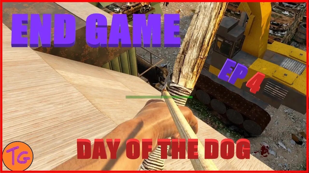 7 Days To Die: End Game EP4 - Day of the dog