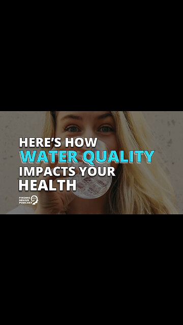 Here’s How Water Quality Impacts Your Health