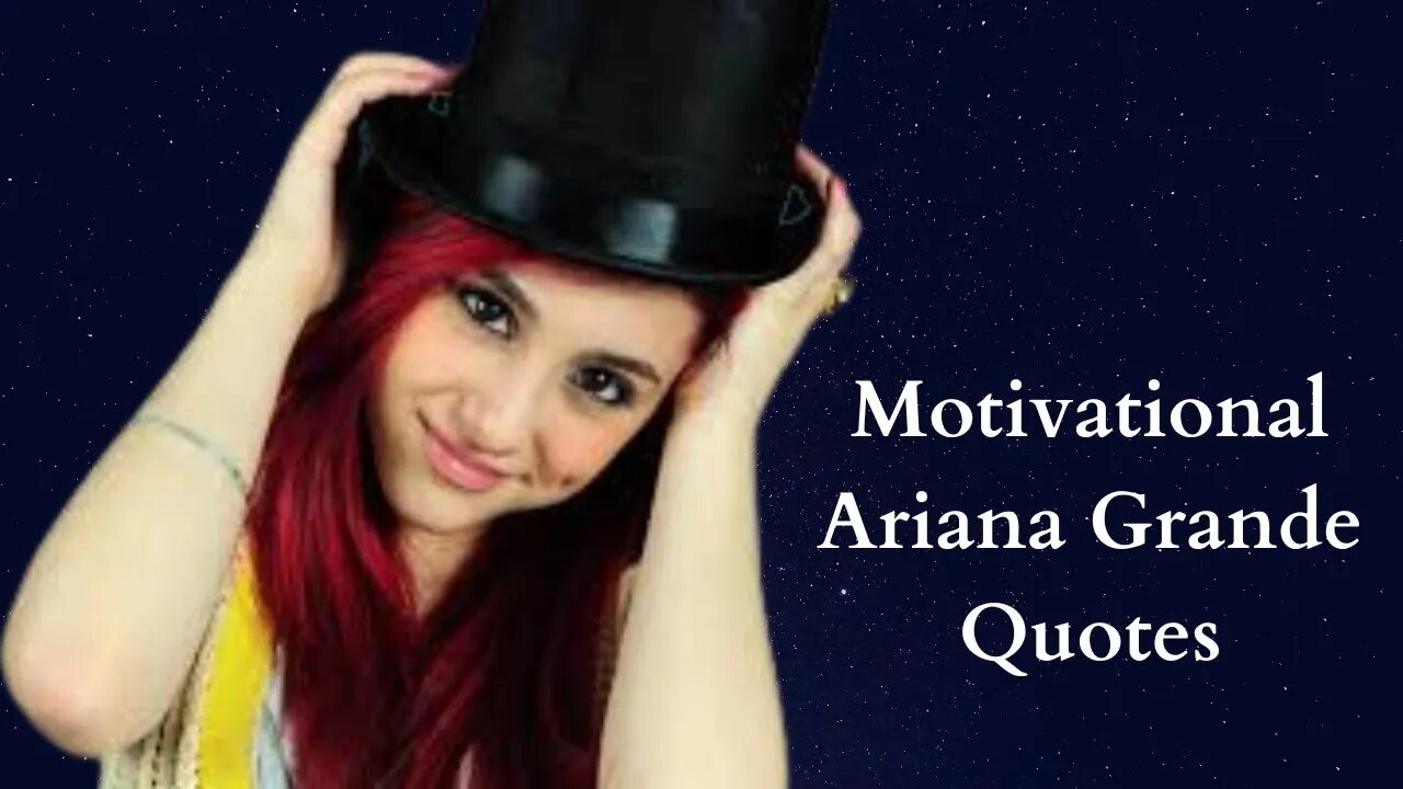 Motivational Ariana Grande Quotes