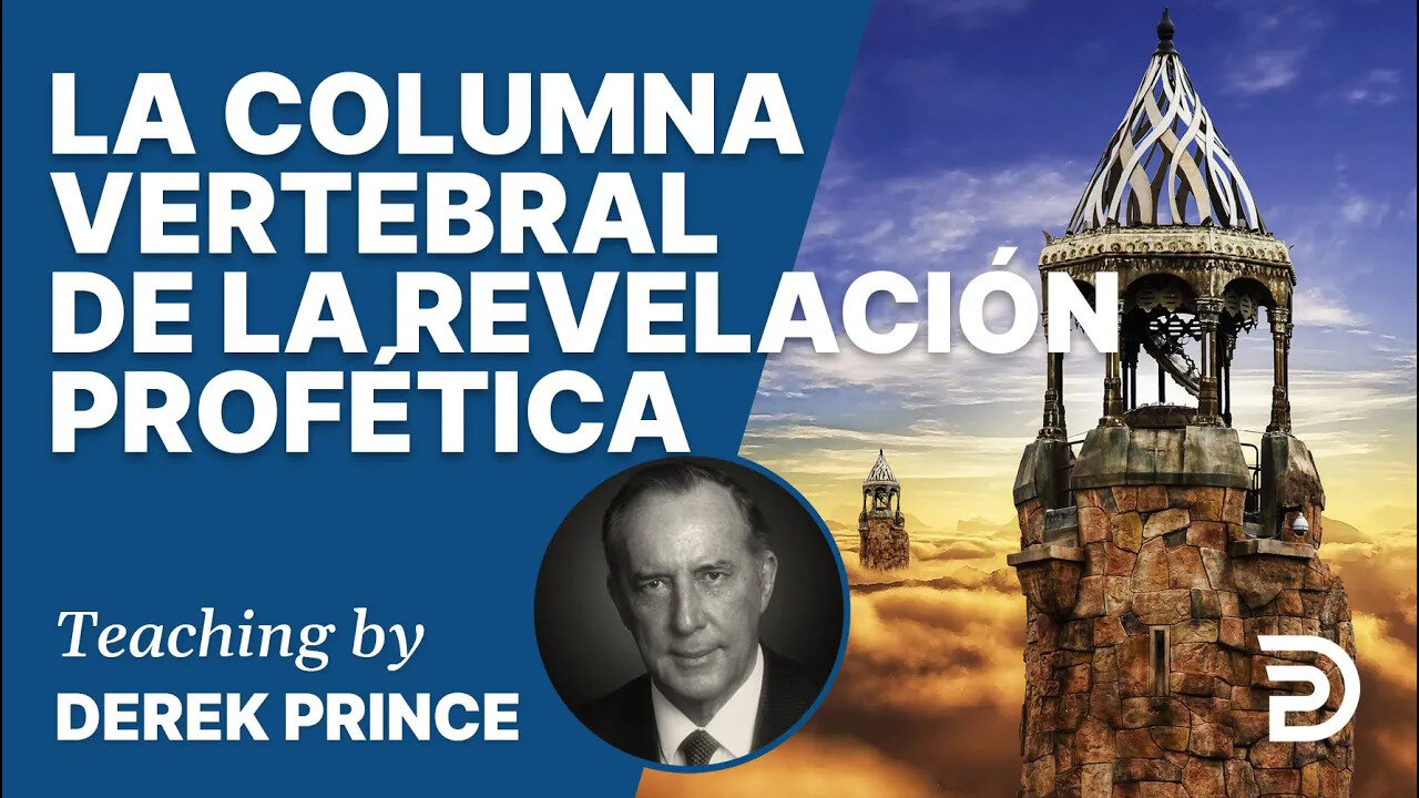 Y Entonces Vendrá El Fin 2: La Columna Vertebral de la Revelación Profética - 4298 Derek Prince