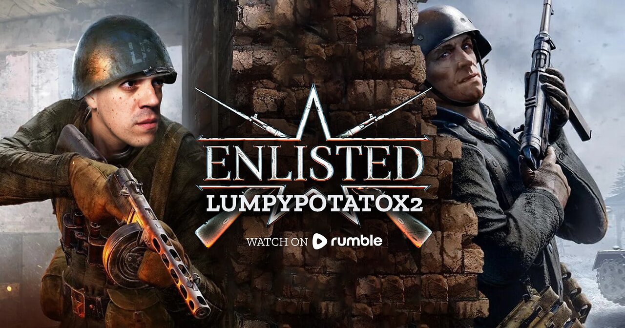 LIVE - Enlisted - #RumbleTakeover