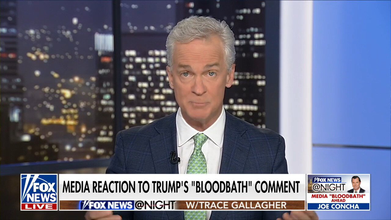 Liberal Media Erupts Over Trump's 'Bloodbath' Comment