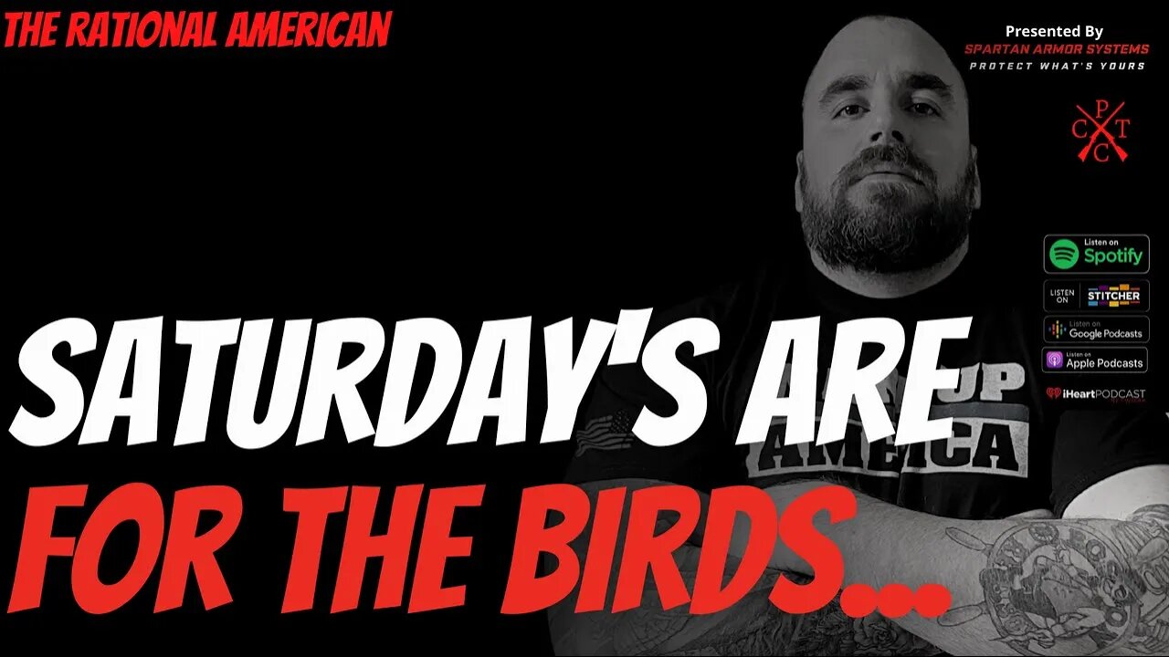 Saturday's are for the birds...