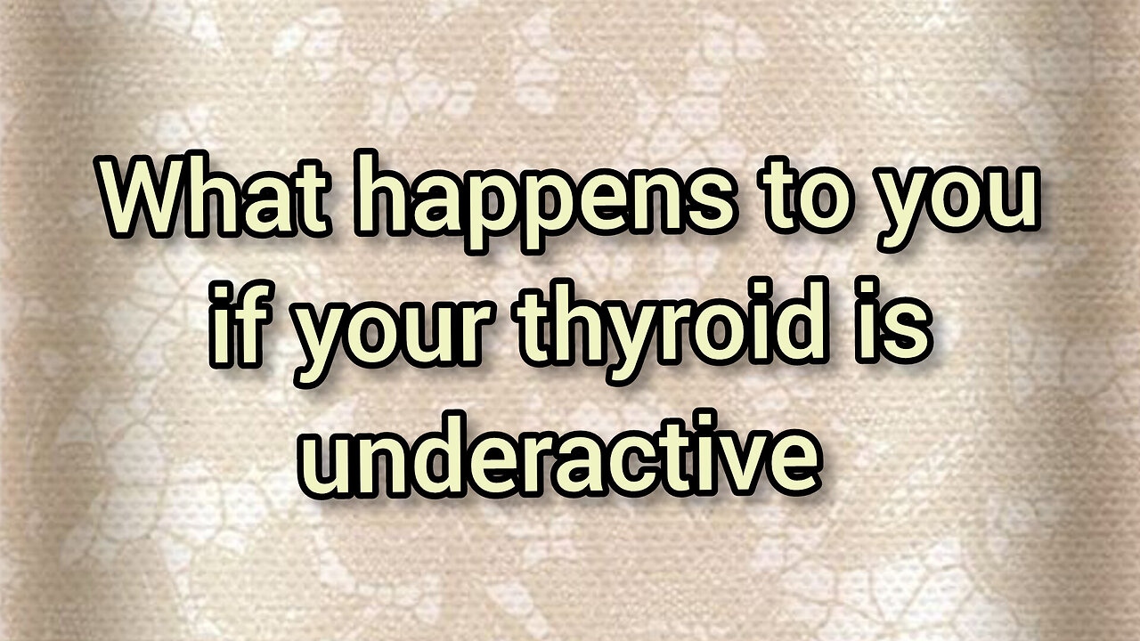 What happens to you if your thyroid is underactive