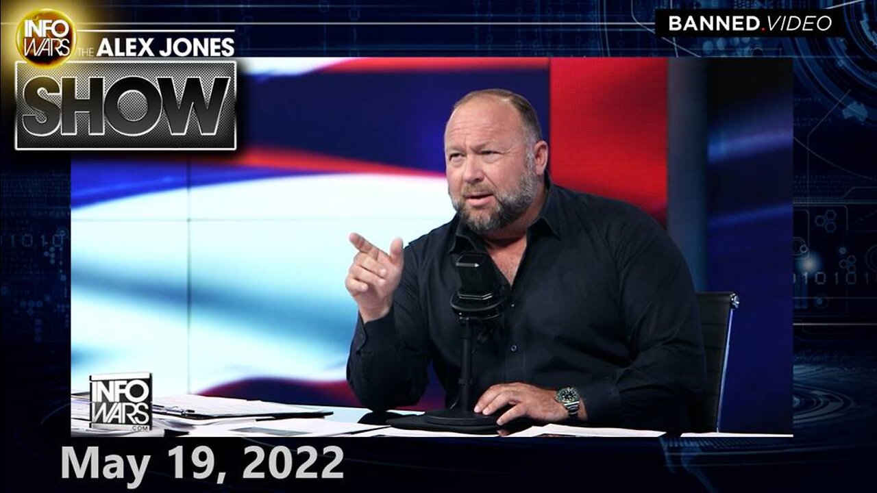 EMERGENCY BROADCAST: The UN/Davos Group Have OPENLY ANNOUNCED a Planetary... – ALEX JONES 5/19/22