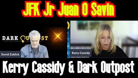 Kerry Cassidy & Dark Outpost: The Big Reveal - JFK Jr Juan O Savin