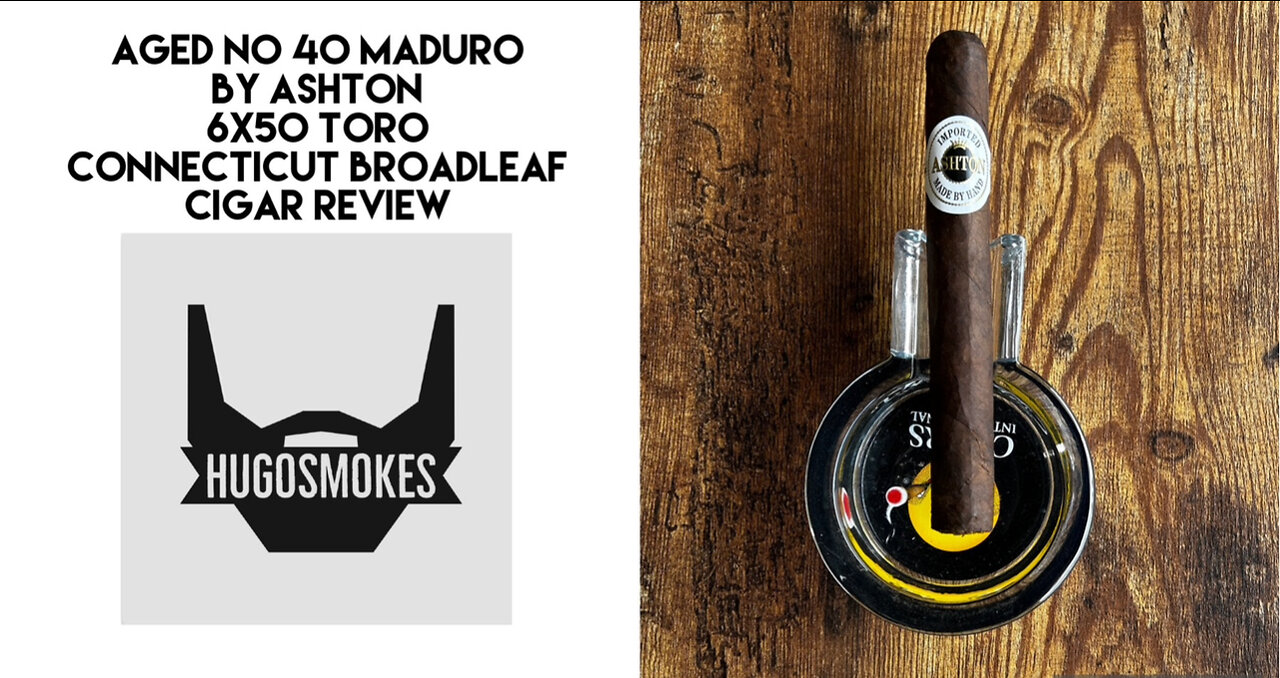 Ashton Aged No 40 Maduro, Connecticut Broadleaf Cigar Review