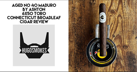 Ashton Aged No 40 Maduro, Connecticut Broadleaf Cigar Review