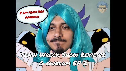 Train Wreck Show Reviews G Gundam Ep2