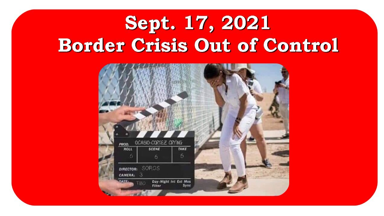 OMG! Commie judge makes AOC's migrants live under bridge! * Sept. 17, 2021 "Oh the humanity!"