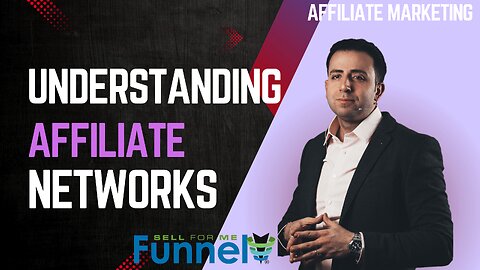 Affiliate Marketing - Understanding Affiliate Networks