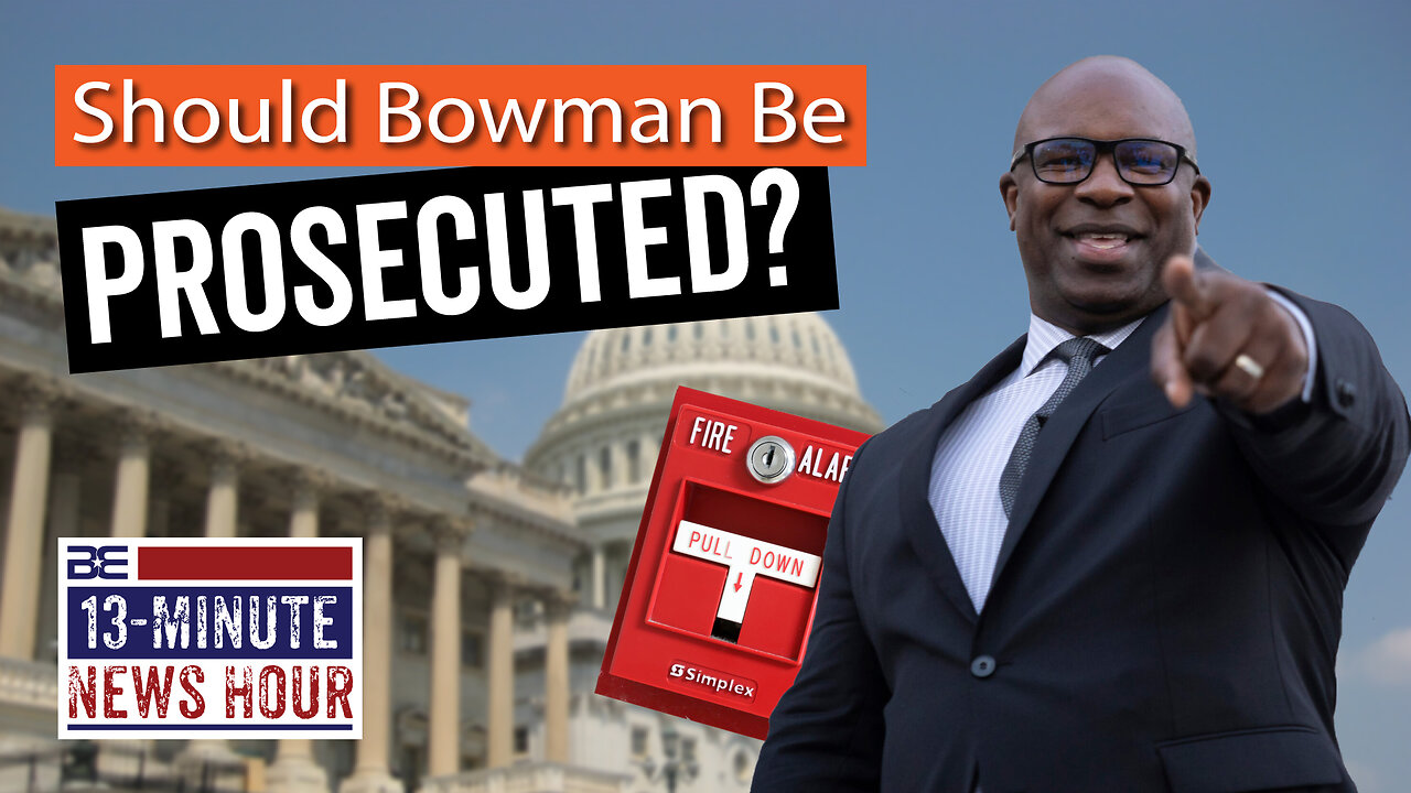 Fire Alarm Fallout: Prosecute Jamaal Bowman Like Those from January 6th? | Bobby Eberle Ep. 578