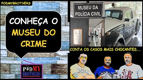 CONHEÇA O MUSEU DA POLÍCIA CIVIL (MUSEU DO CRIME)