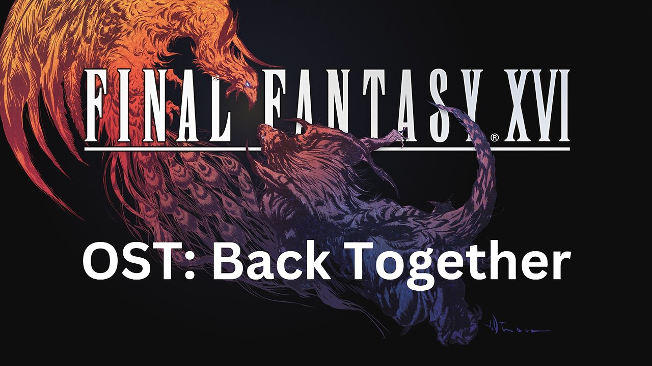 Final Fantasy 16 OST 077: Back Together