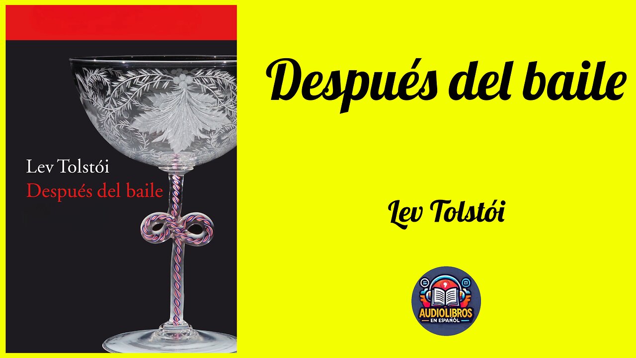 Después del baile - Lev Tolstói - Audiolibro Completo