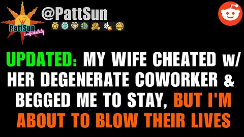 UPDATED: My Wife cheated with her degenerate coworker & begged me to stay, but I don't think so