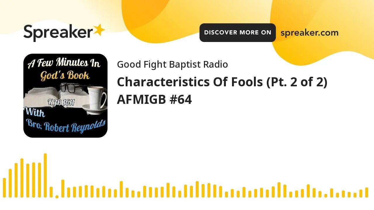 Characteristics Of Fools (Pt. 2 of 2) AFMIGB #64 (made with Spreaker)