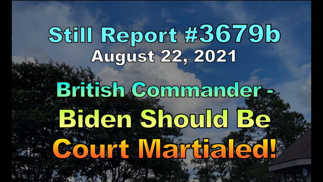 British Commander - Biden Should Be Court Martialed, 3679b