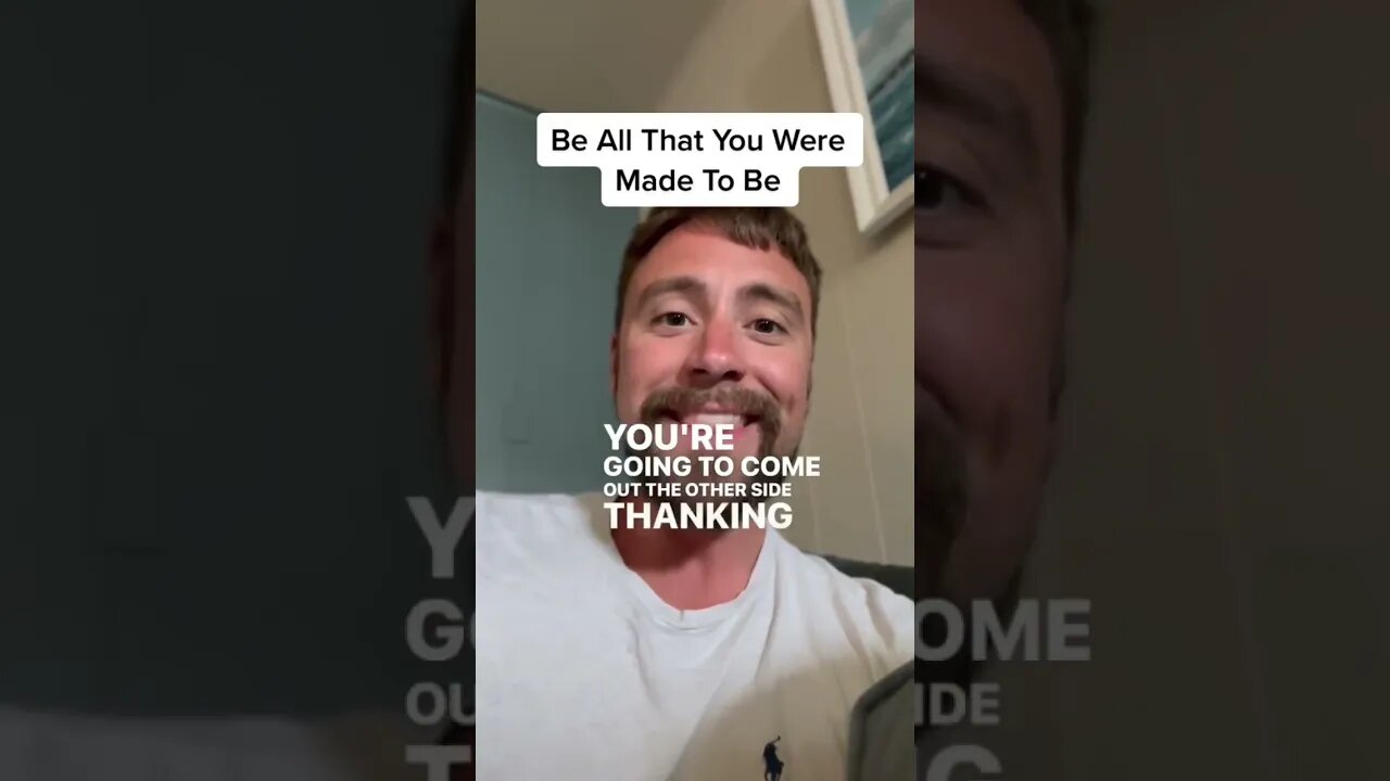 Be All That You Were Made To Be