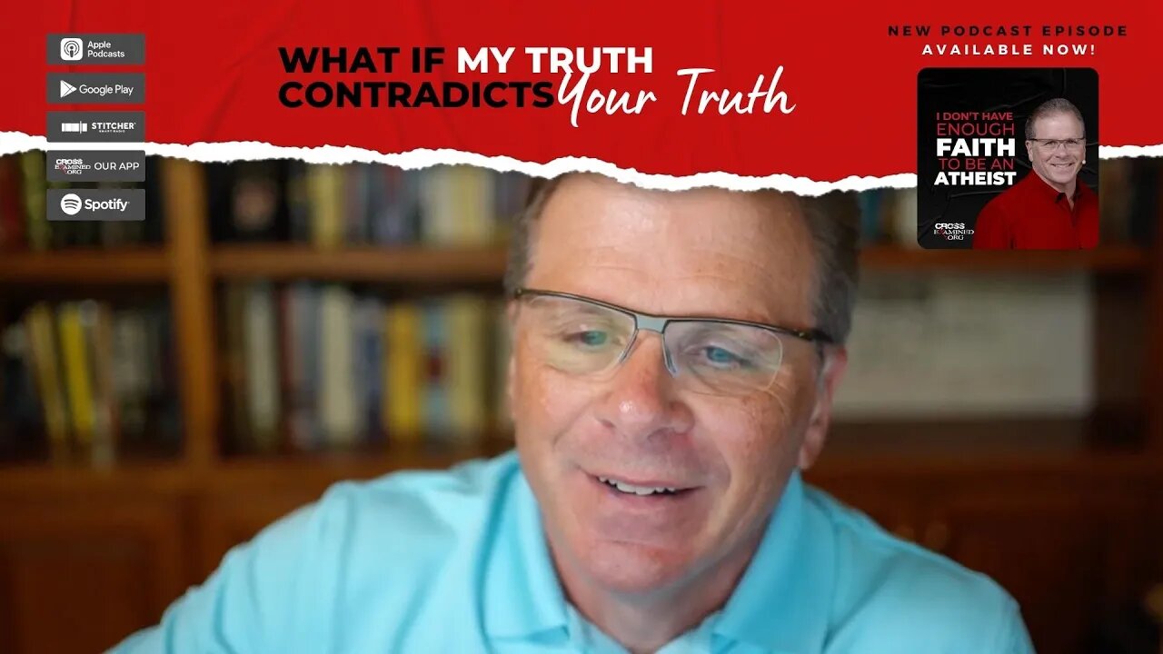 What if MY truth contradicts YOUR truth?