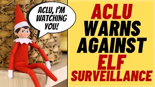 Worthless ACLU Warns Against Elf On A Shelf For Insane Reasons