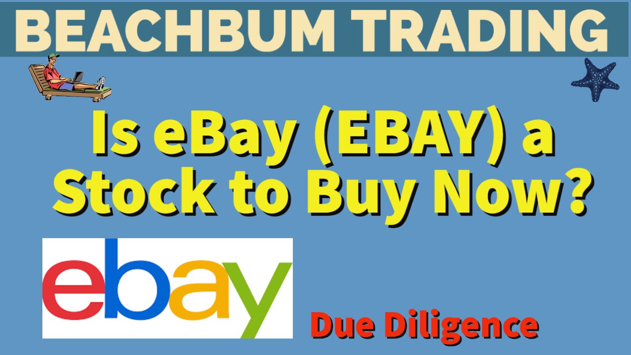 Is eBay (EBAY) a Stock to Buy Now? - $EBAY - eBay Inc. (EBAY) - [Due Diligence] [DD] as of 06/03/22