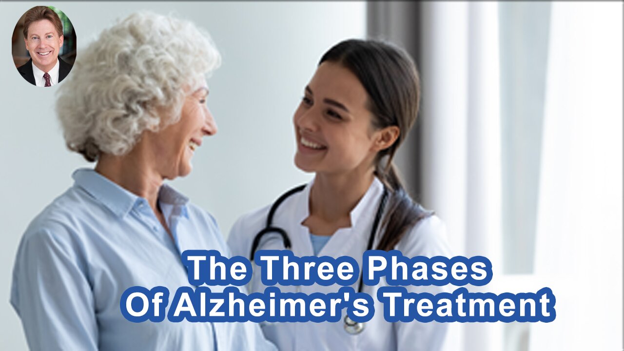 The Three Phases Of Alzheimer's Treatment