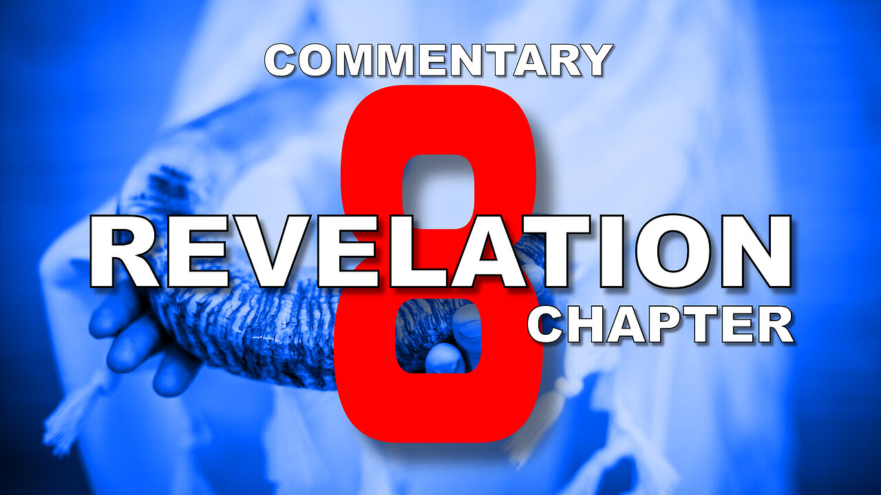 #8 CHAPTER 8 BOOK OF REVELATION -Verse by Verse COMMENTARY #7trumpets #seals #wormwood #revelation8