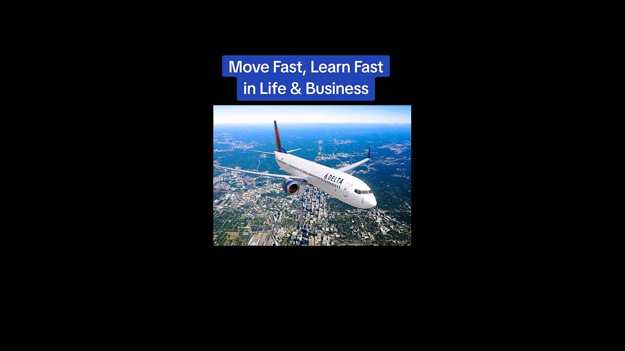 Move Fast Learn Fast in Life ND Business