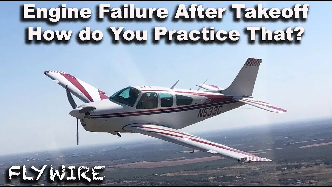 Engine Failure After Takeoff How do You Practice That