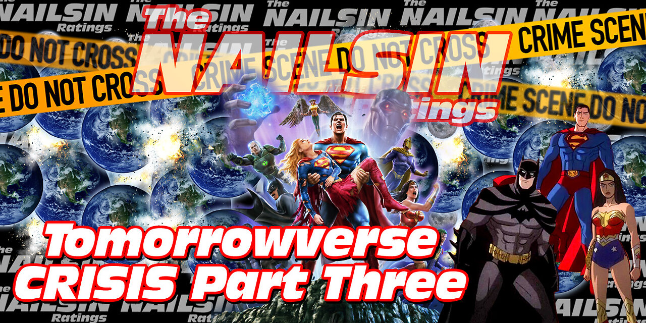 The Nailsin Ratings: Tomorrowverse Crisis Part Three