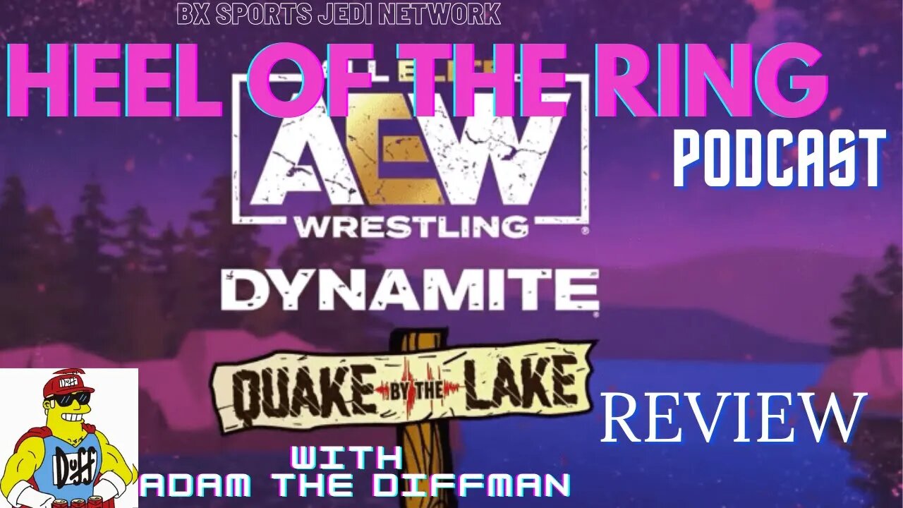 WRESTLING HEEL OF THE RING PODCAST AEW QUAKE BY LAKE REVIEW