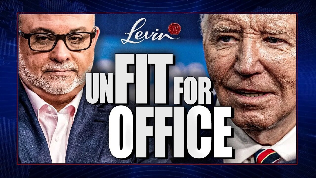 Mark Levin does BRUTAL Takedown of 'Mentally Clueless' Joe Biden