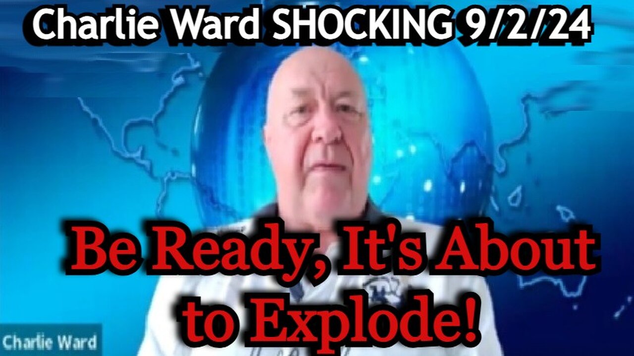 Charlie Ward SHOCKING 9/2/24 - Be Ready, It's About to Explode!