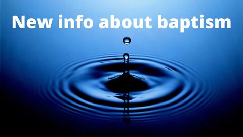 New info about baptism