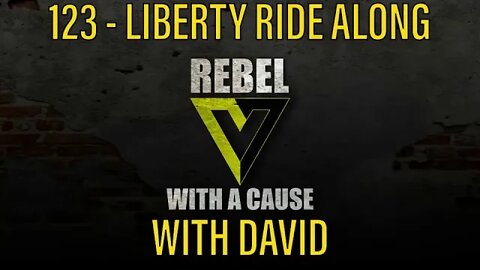 123 - Liberty Ride Along w/ David