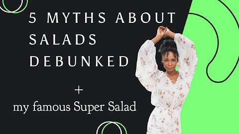 5 myths about salads debunked