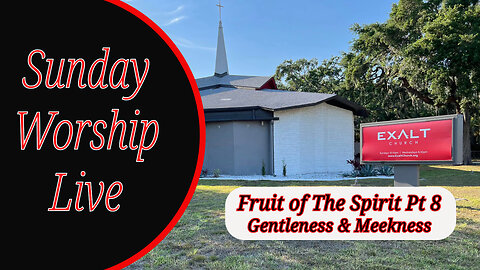 Fruit of The Spirit Series Pt 8, Gentleness & Meekness : Pastor Sean Hutson | Sunday Service