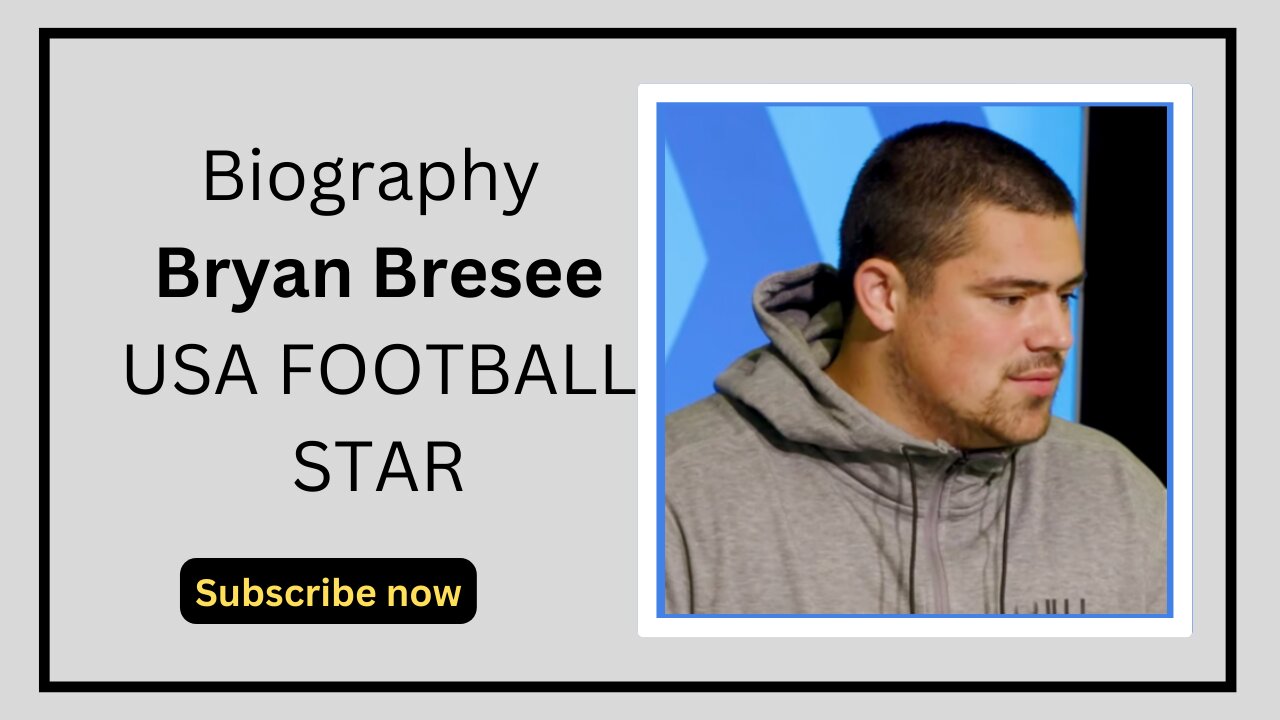 Biography of Bryan Bresee USA Football Star