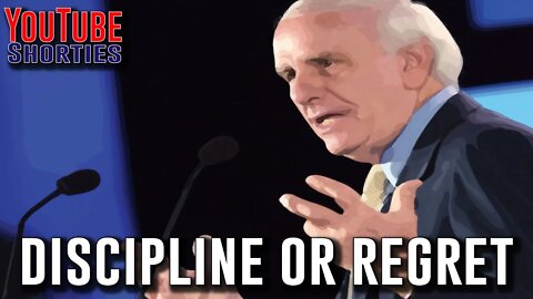 The PAIN of DISCIPLINE or REGRET ? - JIM ROHN #shorts