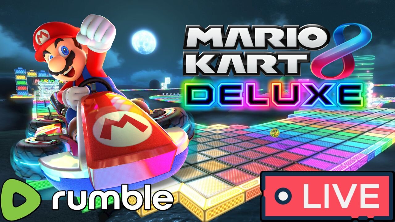 LIVE Replay -Mario Kart 8 Deluxe on Rumble [8/8/2023]