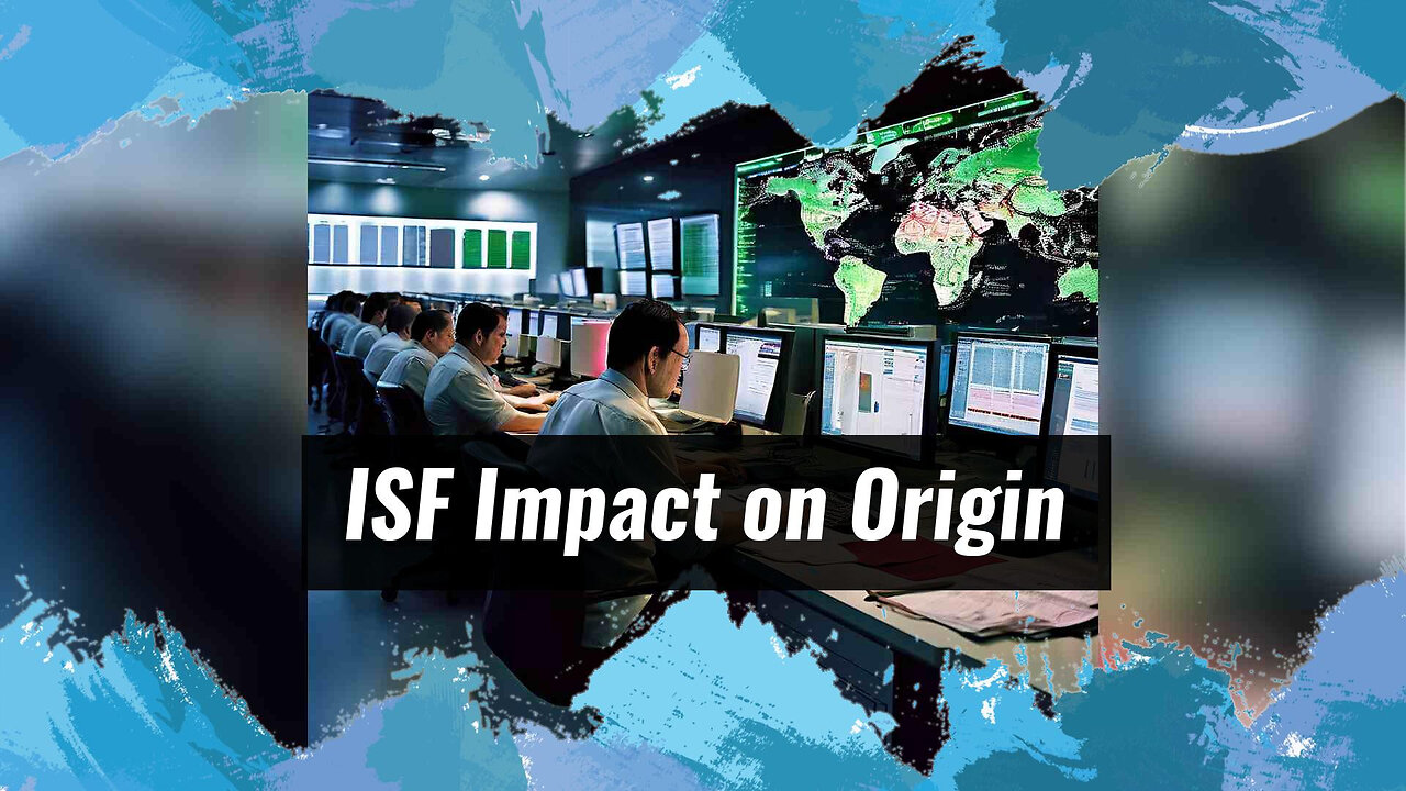 Navigating Compliance: ISF Filing and Country of Origin Determination Explained