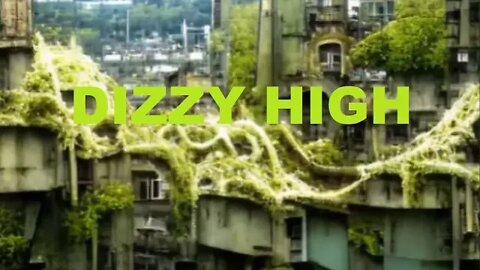 DIZZY HIGH VIDEO REMIX