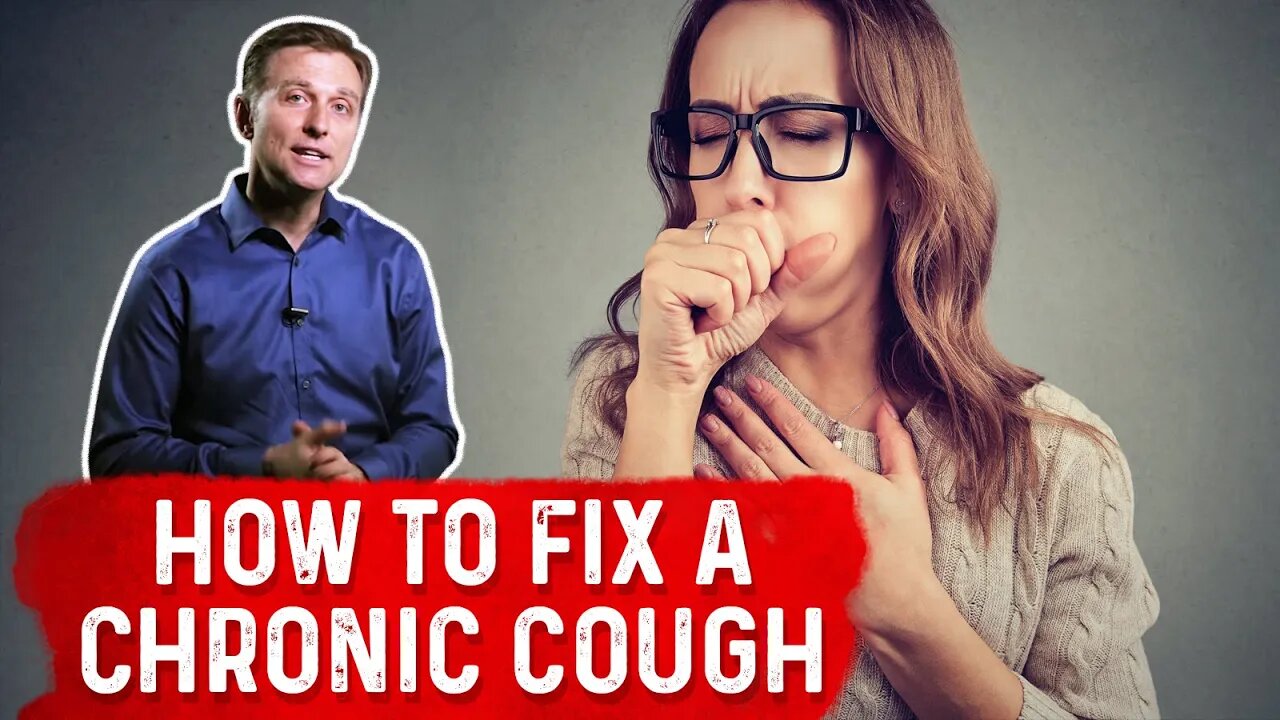 How To Fix a Chronic Cough Explained By Dr.Berg