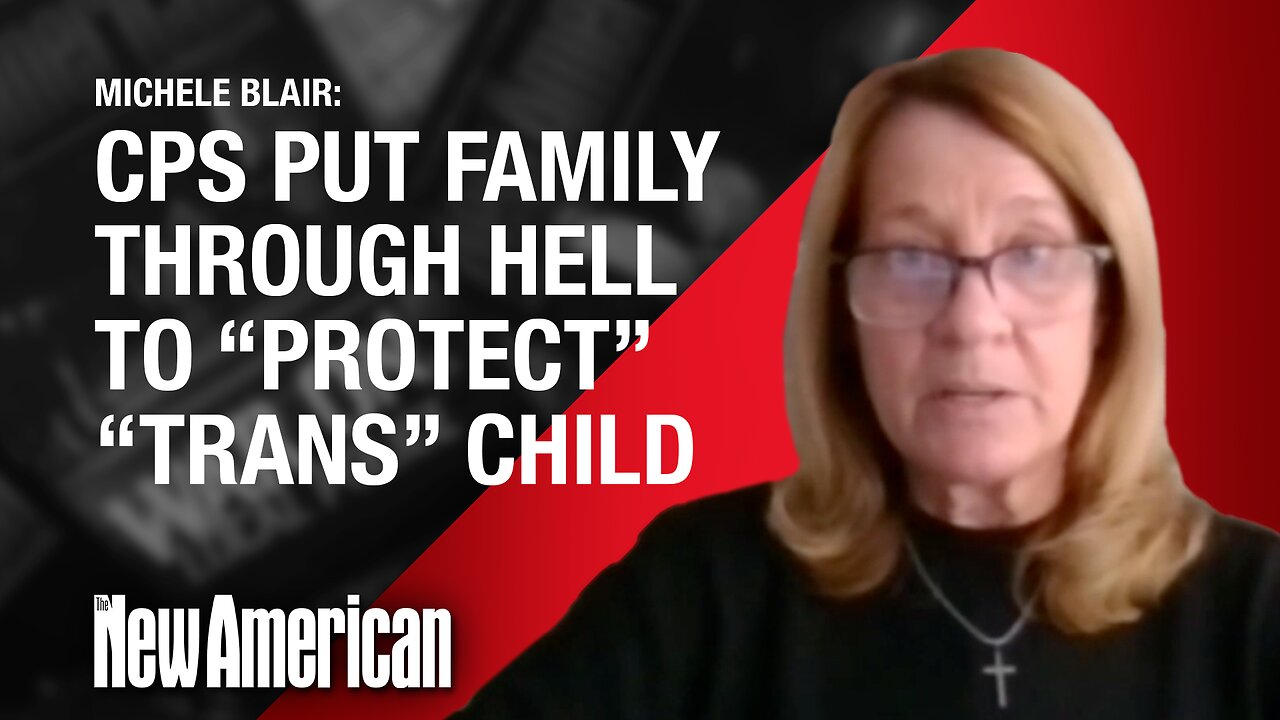 CPS Put Family Through Hell to "Protect" Transgender Child